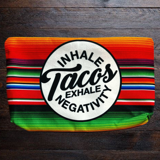 Inhale Tacos, Exhale Negativity