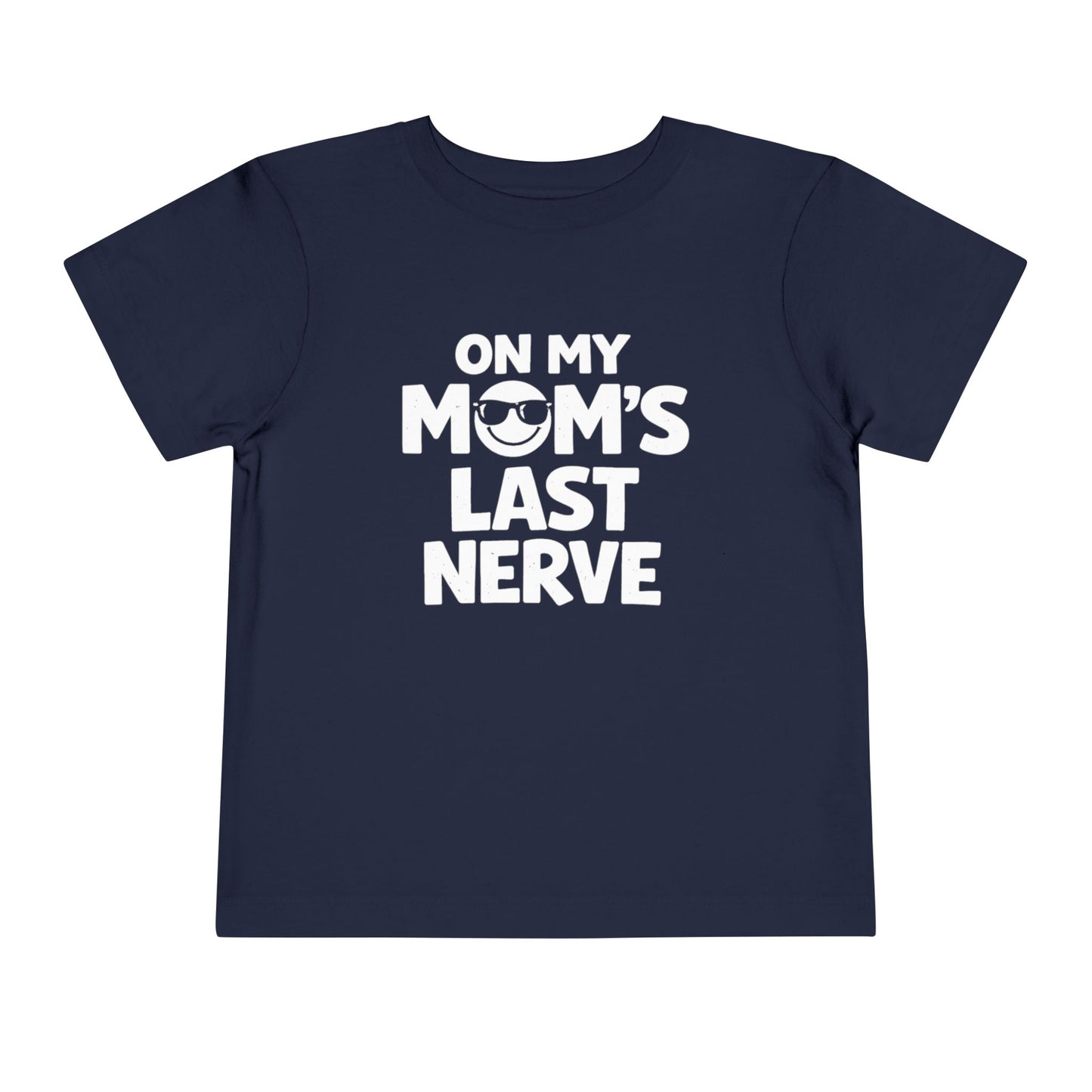 On My Mom’s Last Nerve