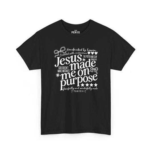 Jesus Made Me On Purpose