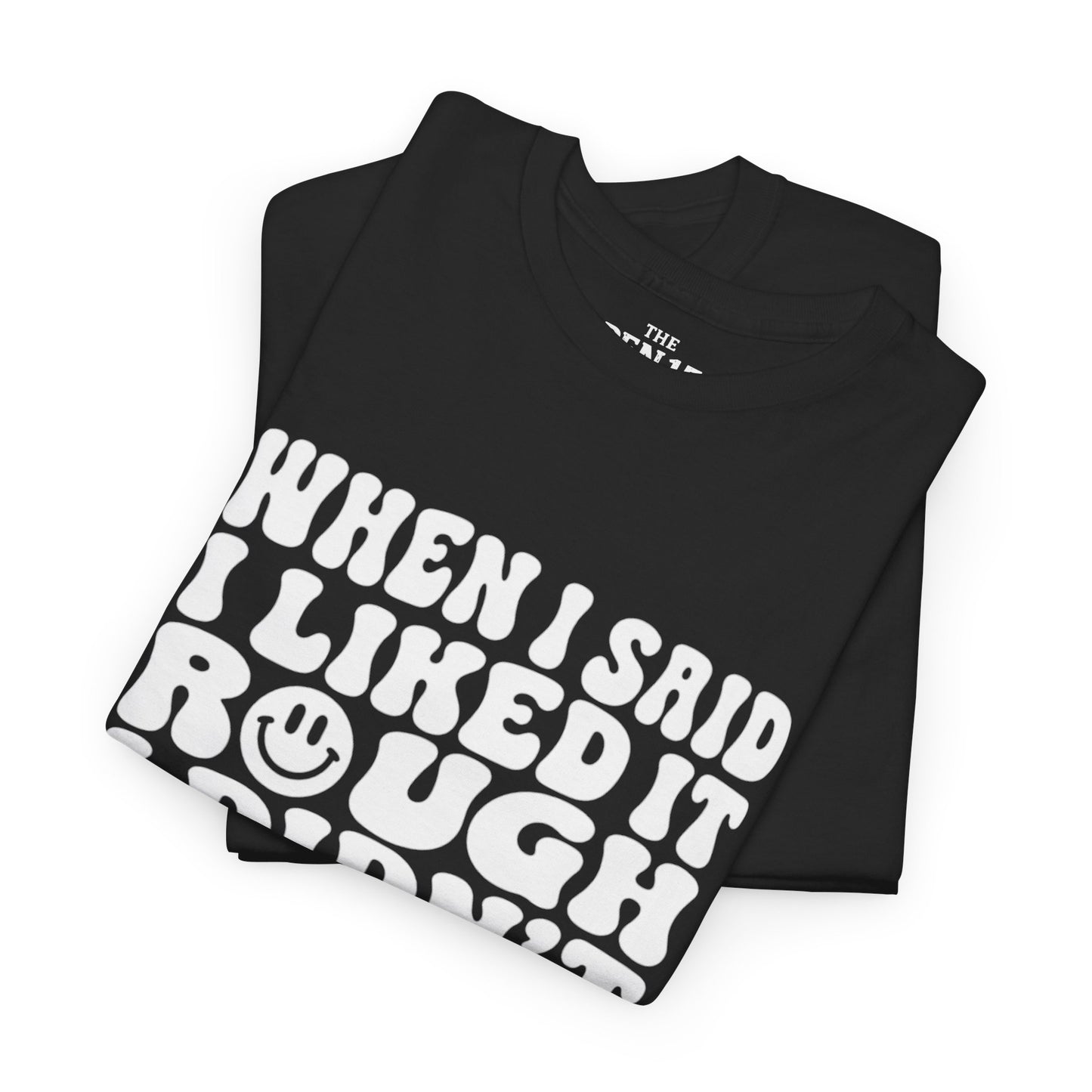 Copy of I Liked It Rough