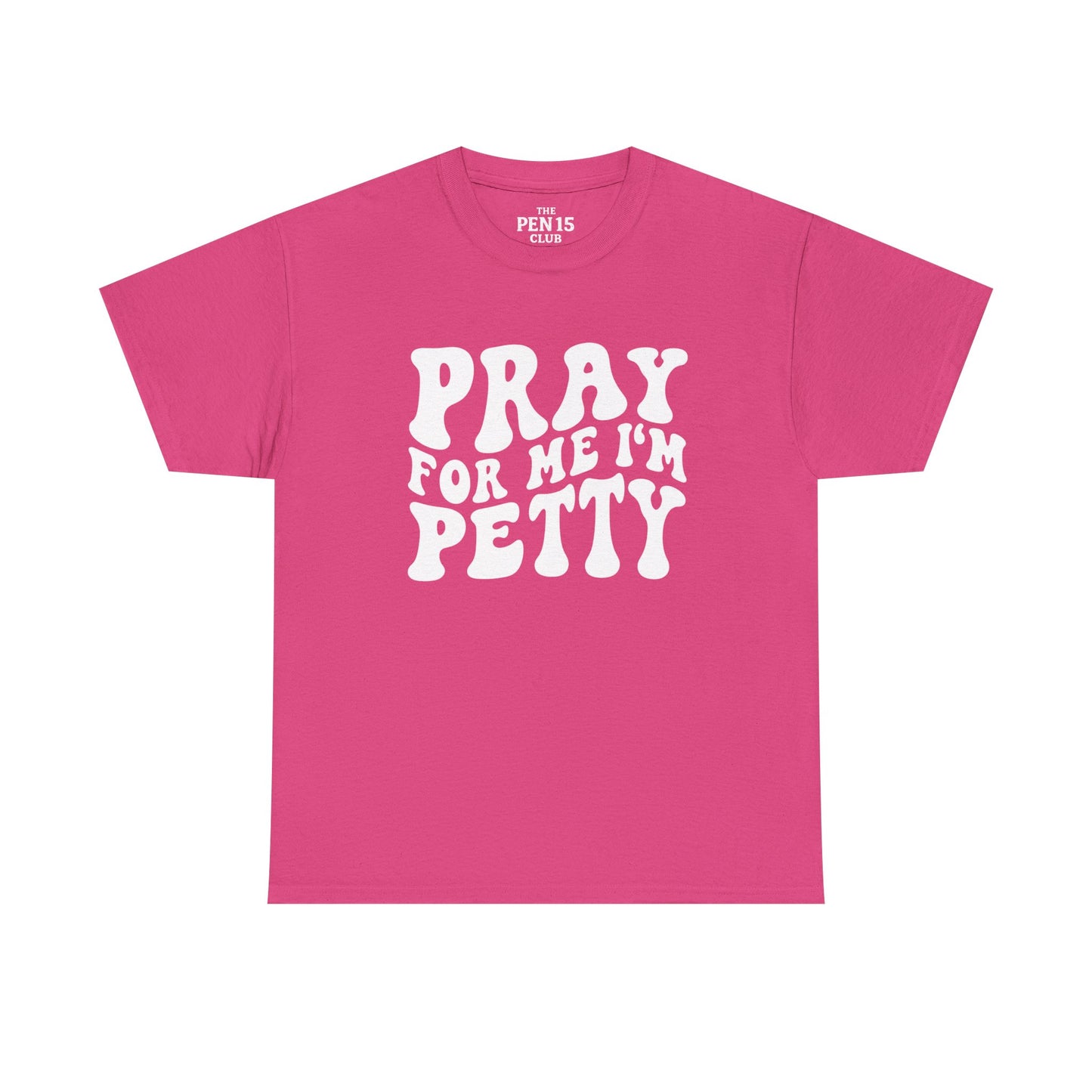 Pray For Me I’m Petty