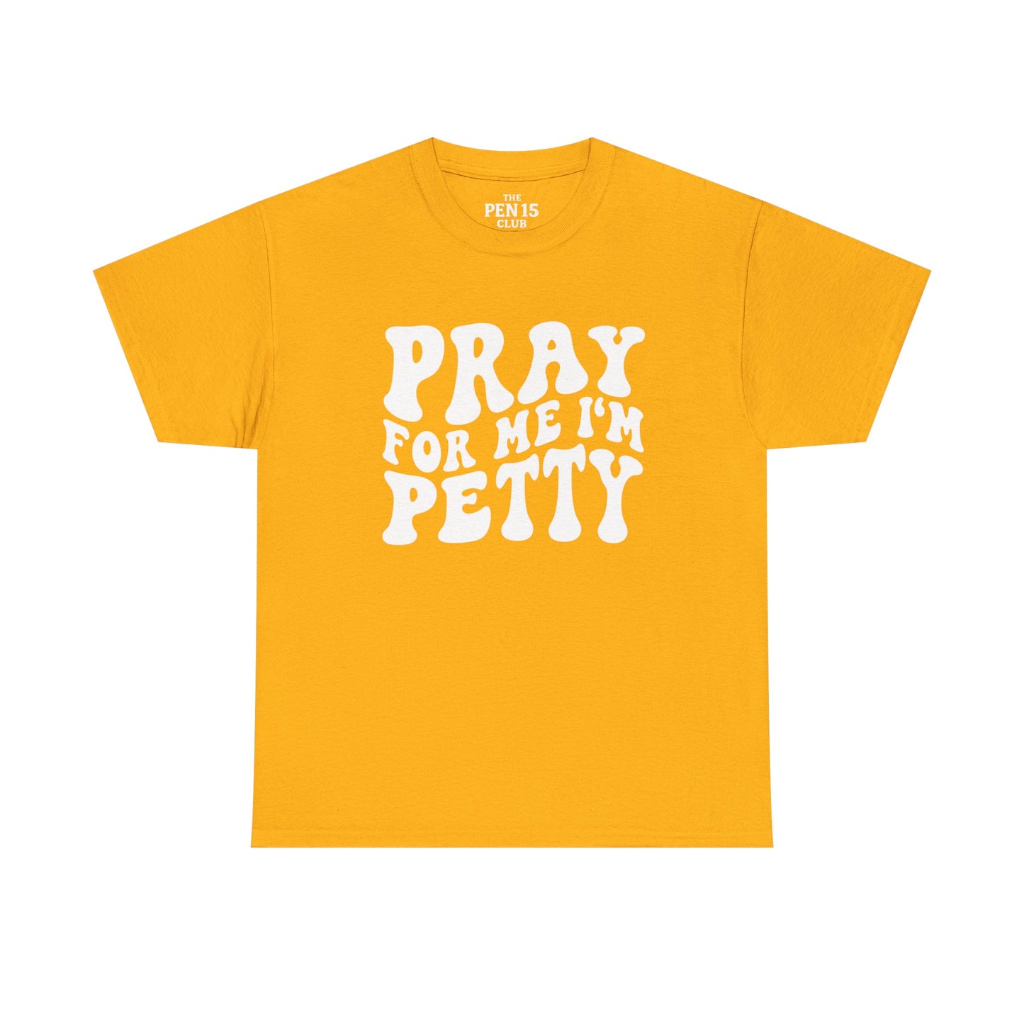Pray For Me I’m Petty