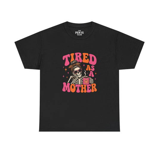 Tired As A Mother