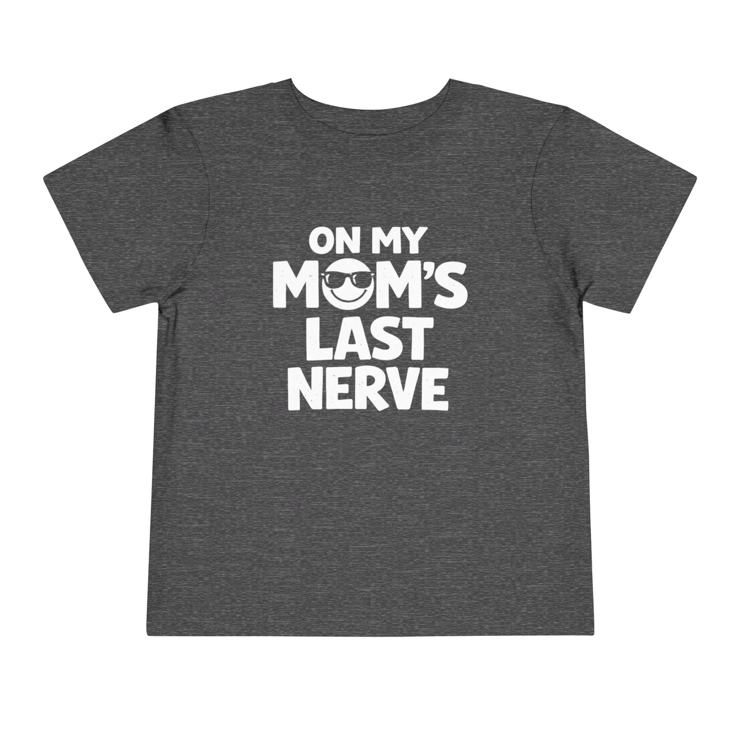 On My Mom’s Last Nerve