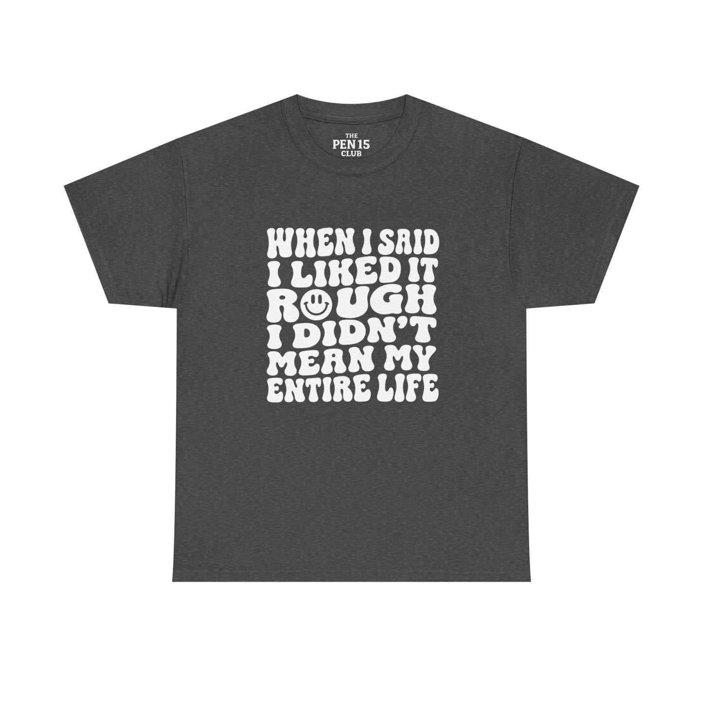 Copy of I Liked It Rough