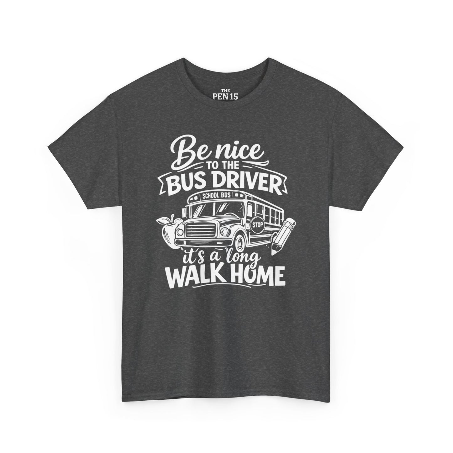 Be Nice To The Bus Driver