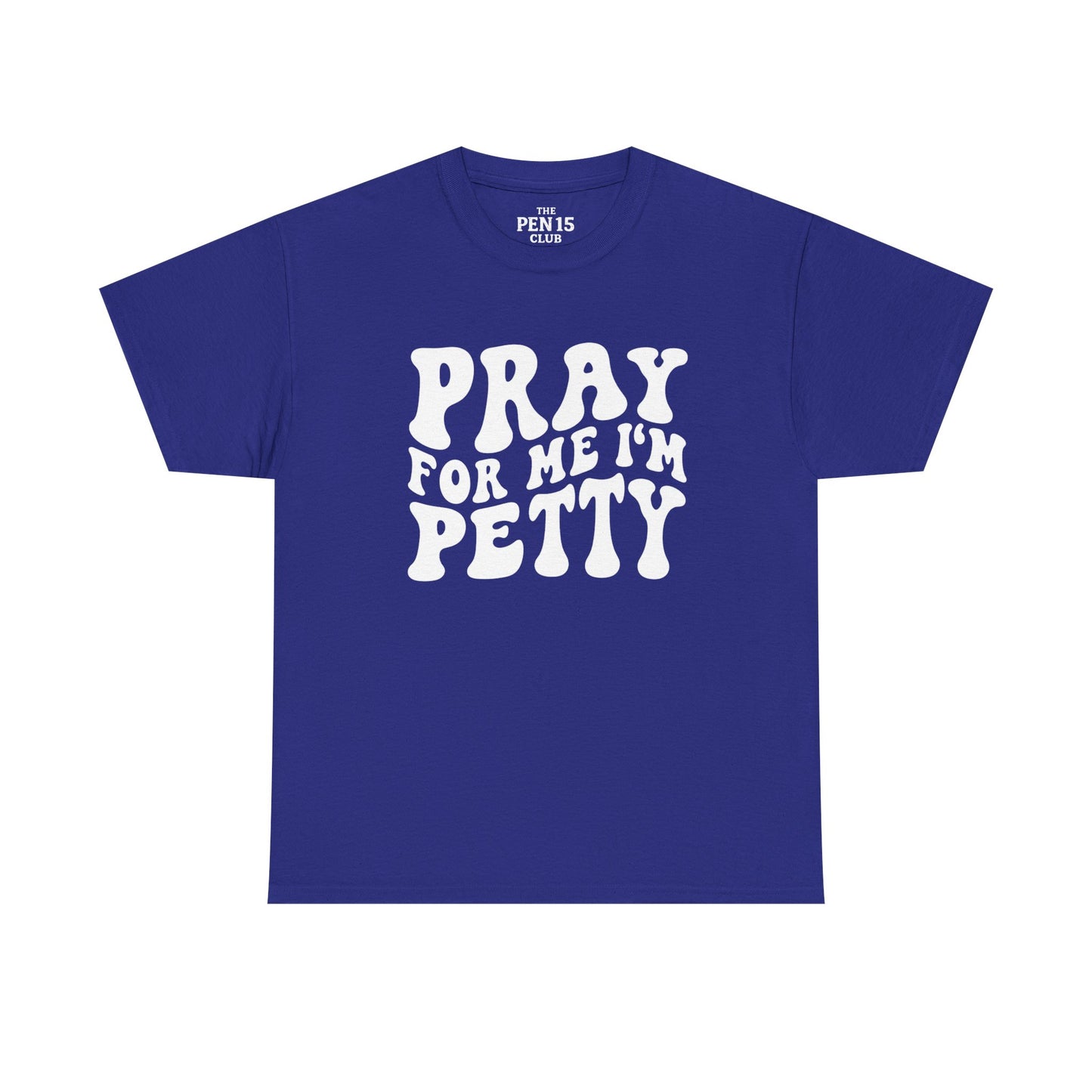 Pray For Me I’m Petty