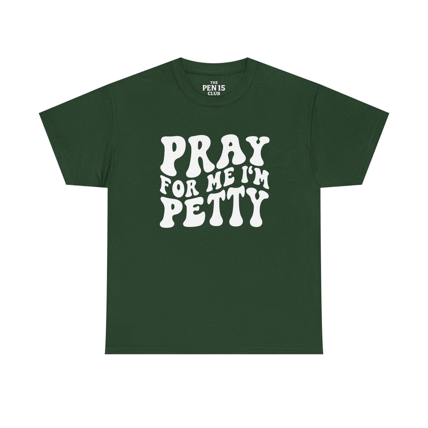 Pray For Me I’m Petty
