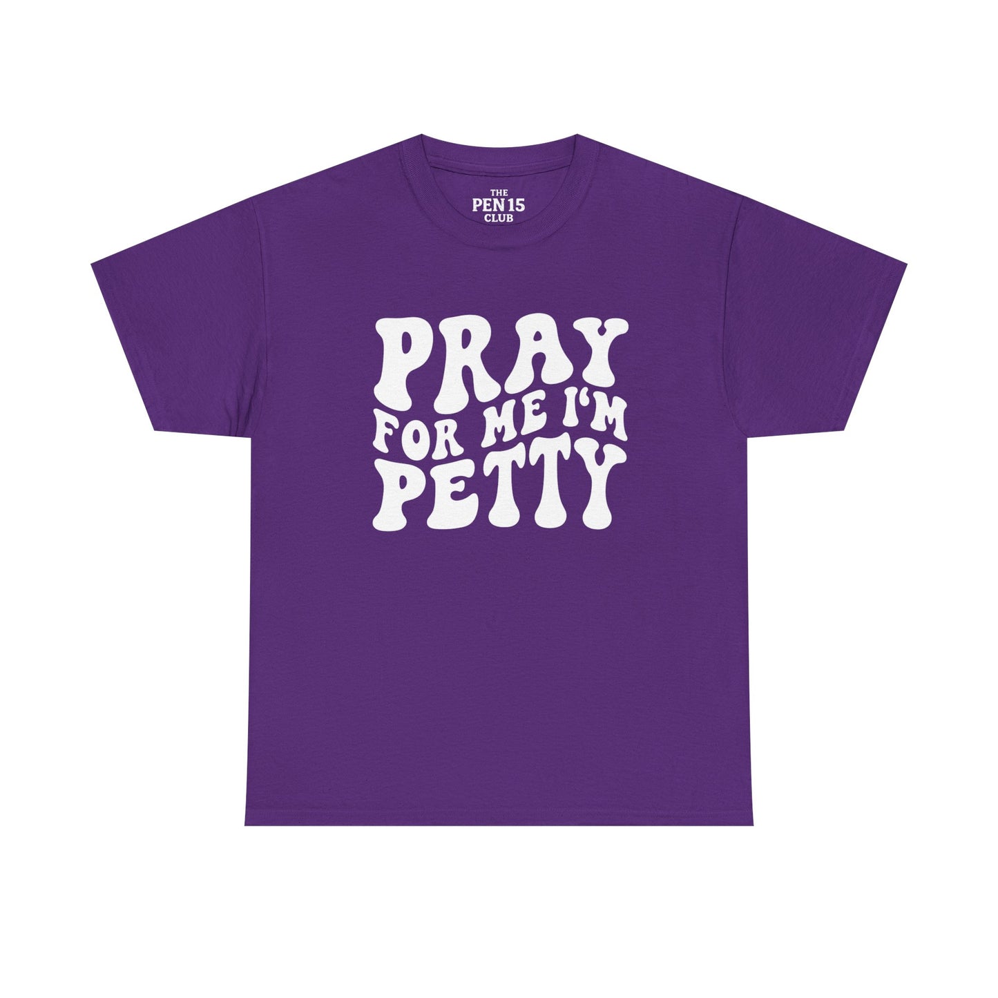 Pray For Me I’m Petty