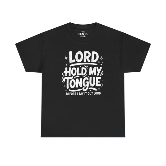 Lord Hold My Tongue