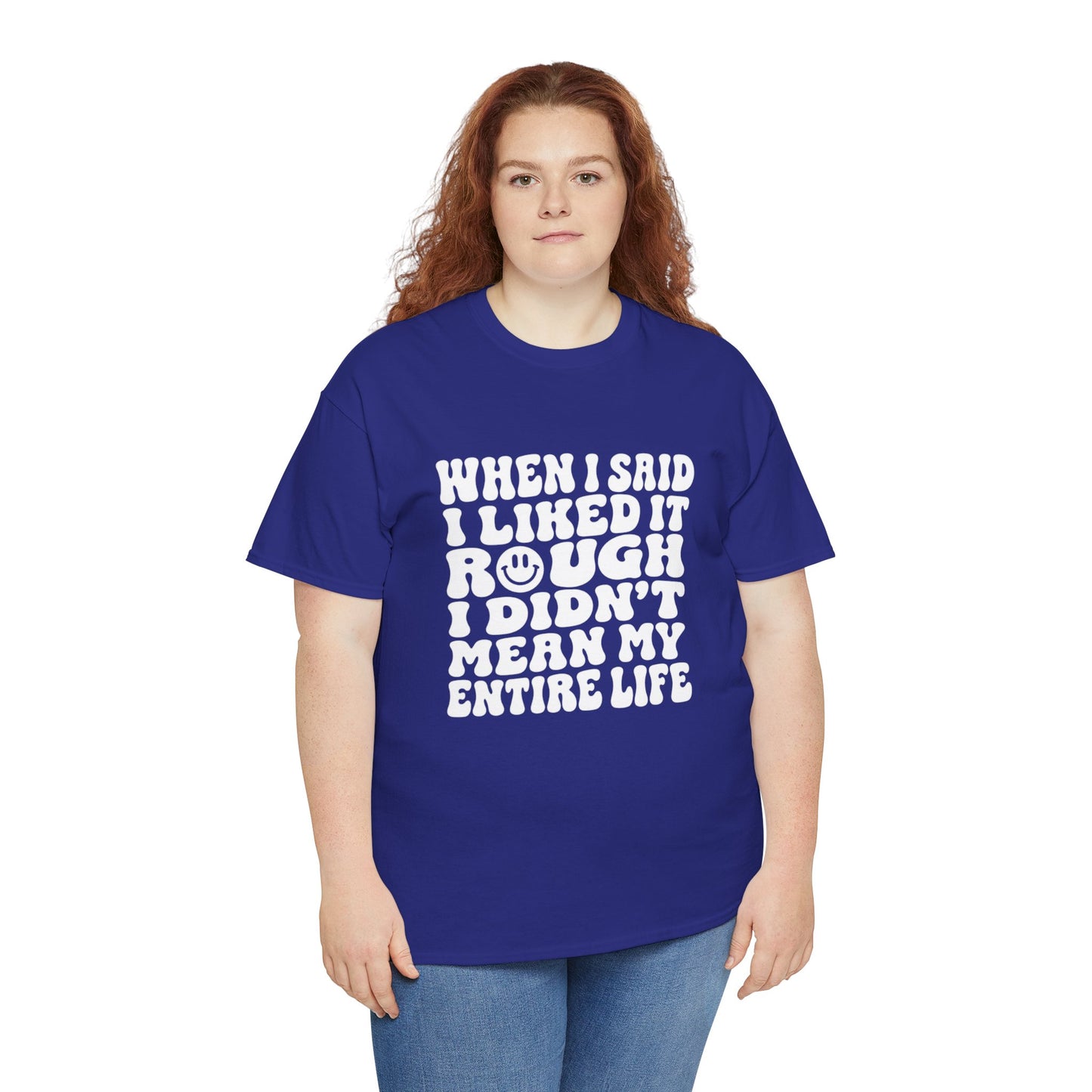 Copy of I Liked It Rough