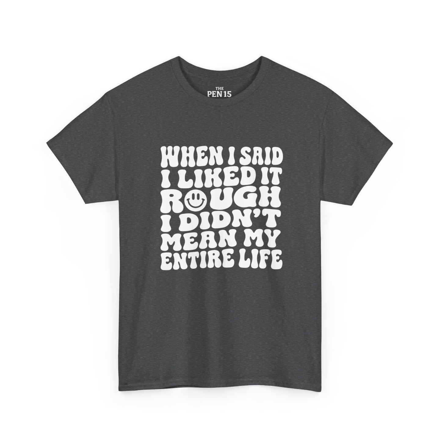 Copy of I Liked It Rough
