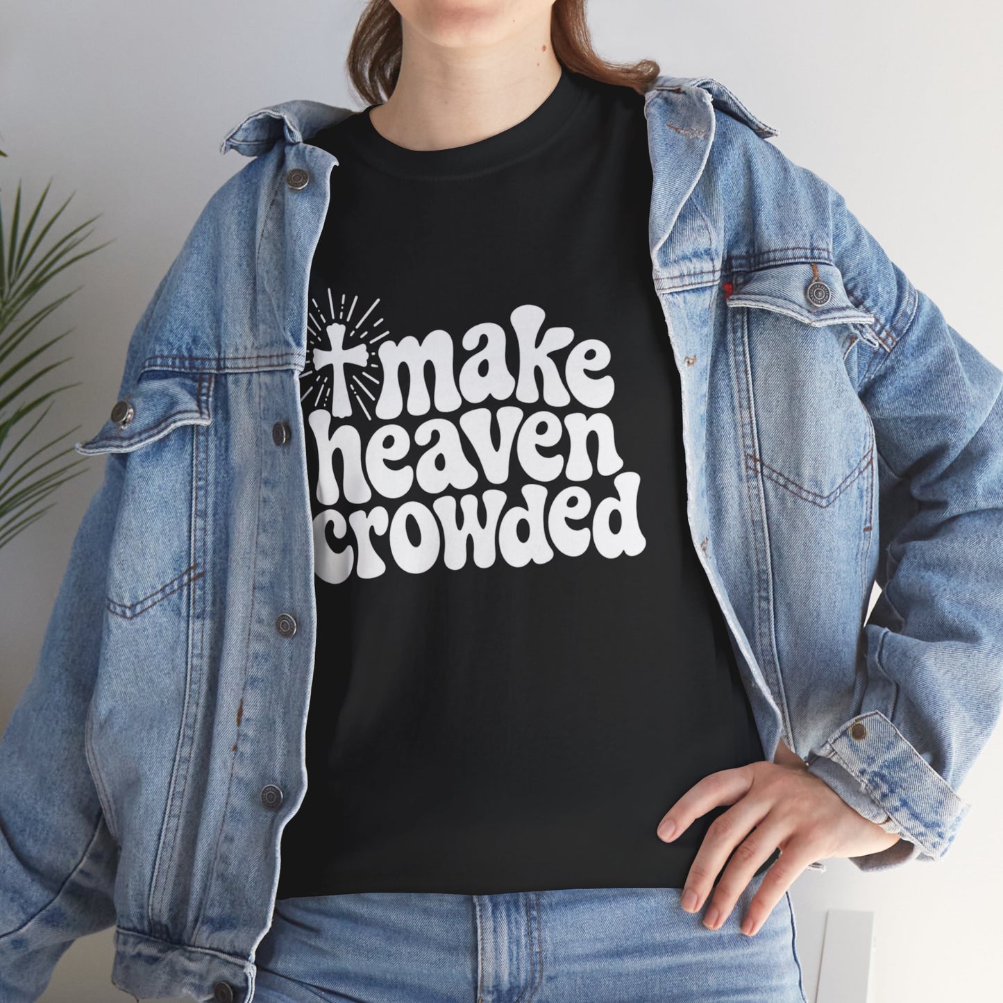 Make Heaven Crowded