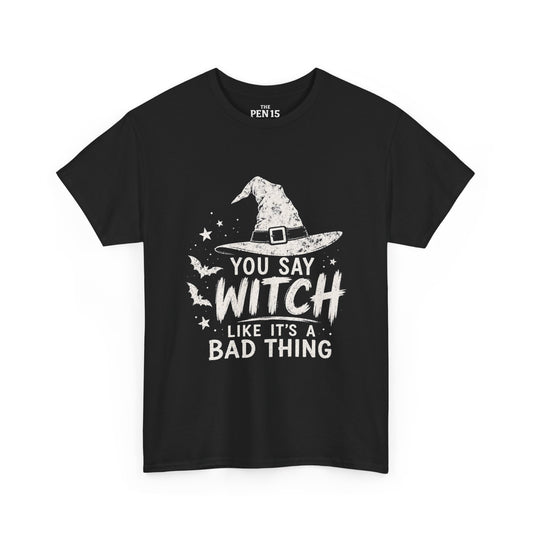 You Say Witch Like It’s A Bad Thing