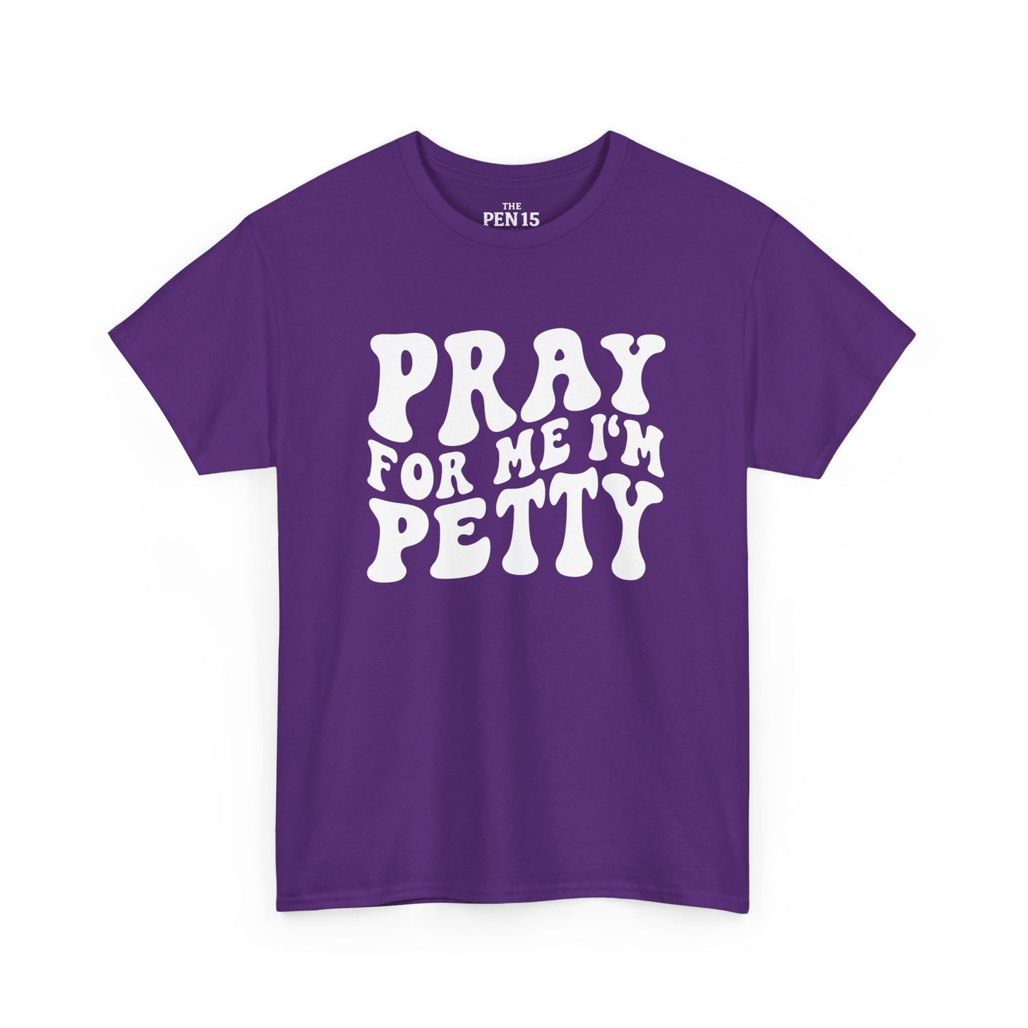Pray For Me I’m Petty