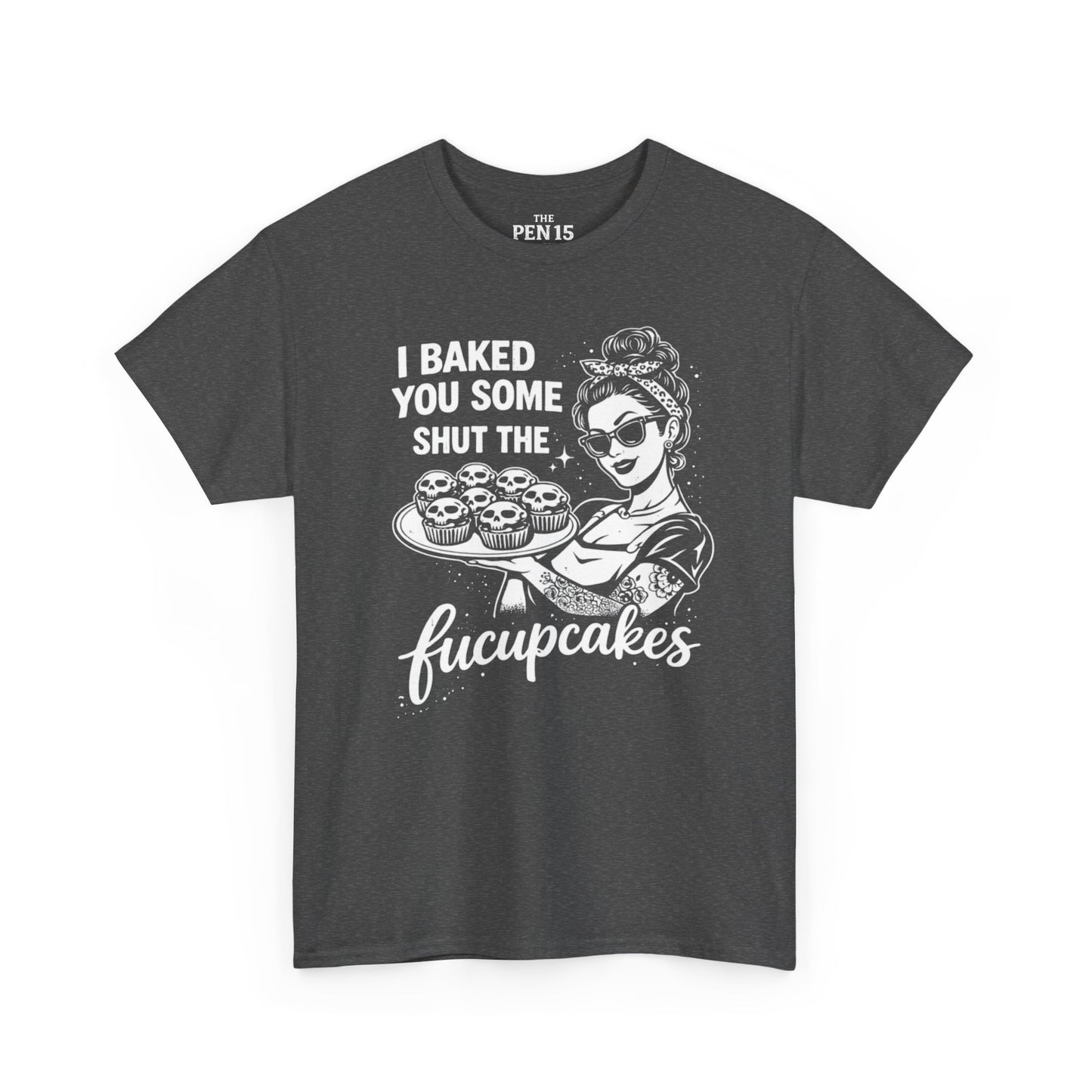 Shut The Fucupcakes