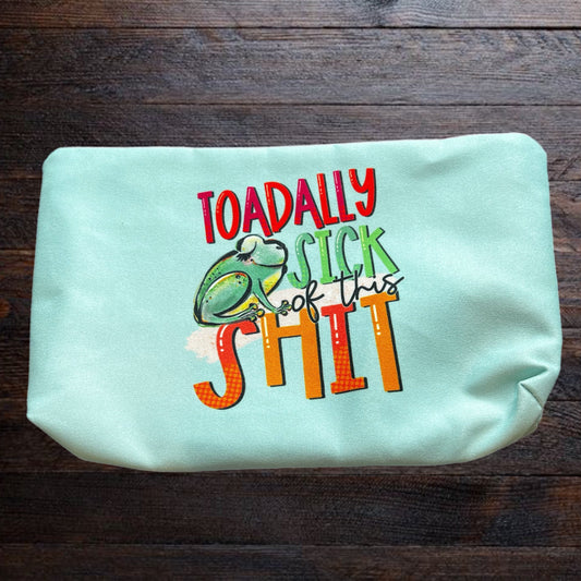 Toadally Sick of This Sh*t