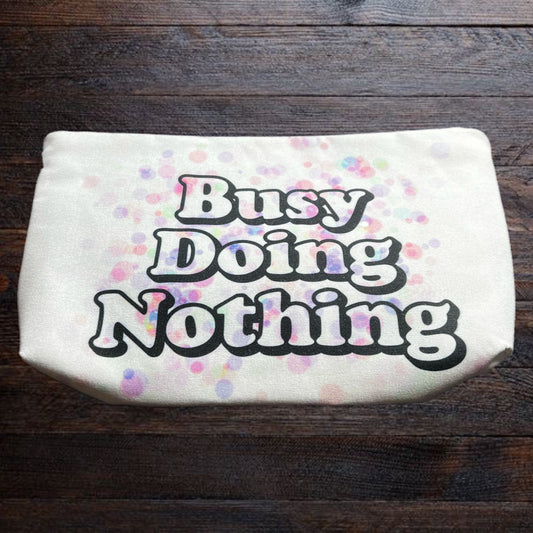 Busy Doing Nothing