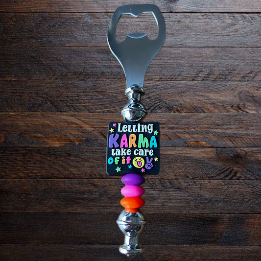 Letting Karma Take Care Of It Bottle Opener